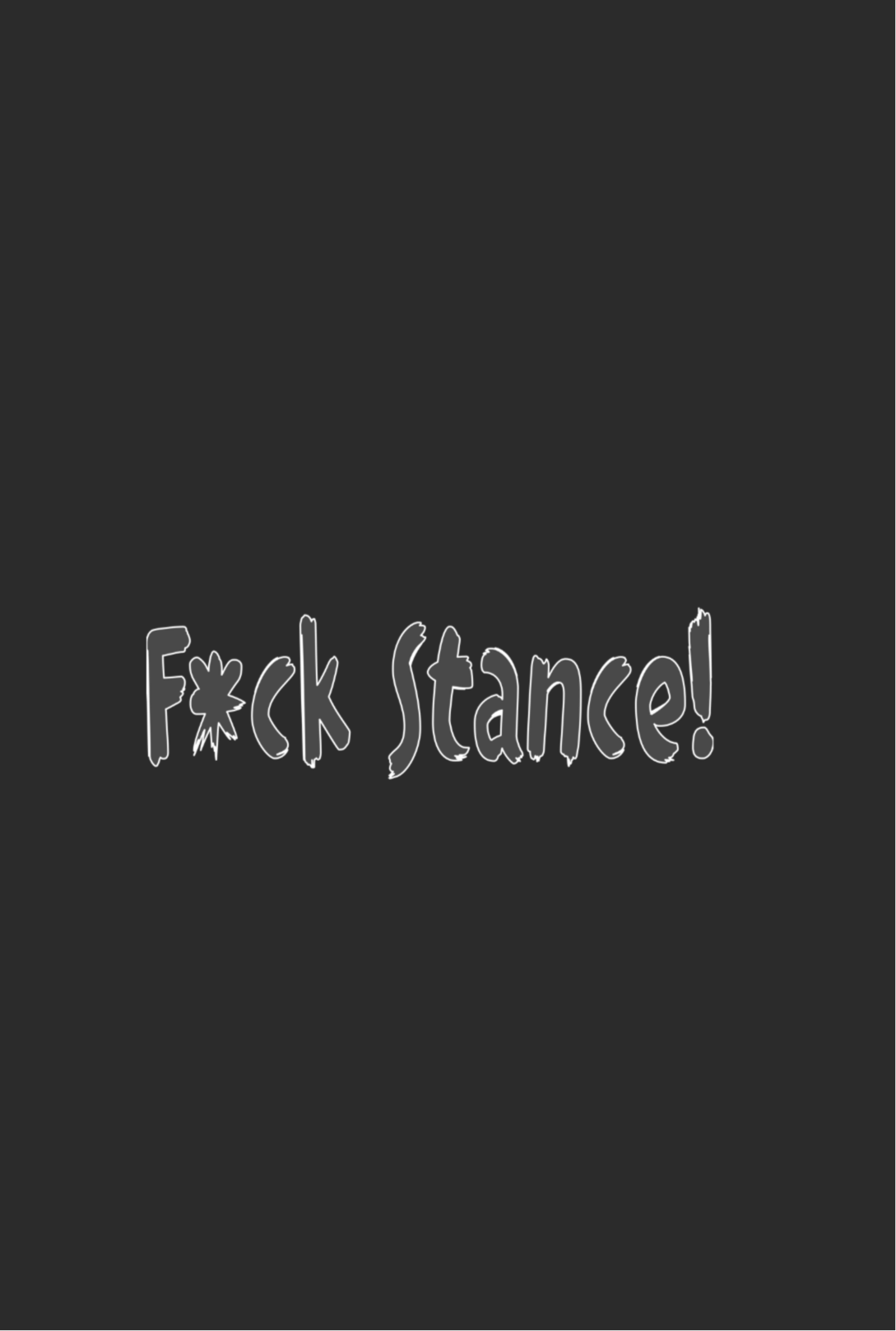 F*ck Stance!